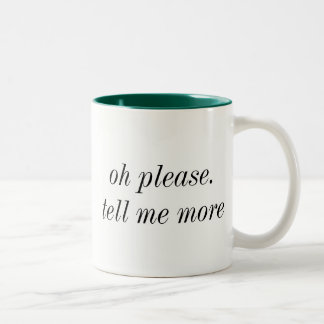 Oh dites-svp moi plus de tasse