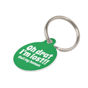 Oh Drat I'm Lost Call My Human Personalized Pet Tag