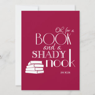 Oh For a Book and a Shady Nook Invitation
