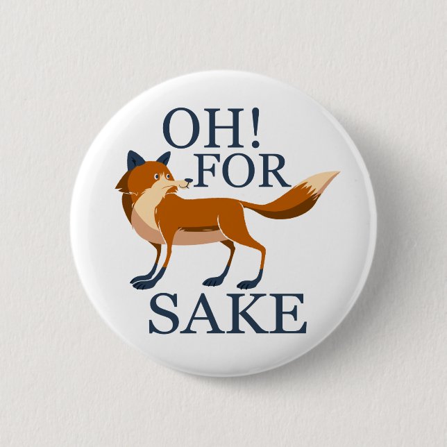 Oh for fox sake 2 inch round button (Front)