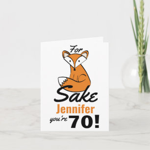 Oh, For Fox Sake 70th Birthday Personalized Card