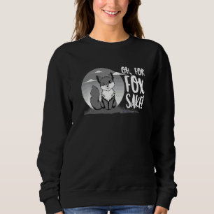 Oh For Fox Sake Animal For Men Women 2 Sweatshirt