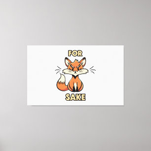 oh for fox sake canvas print