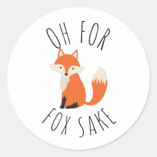 Oh for Fox Sake Classic Round Sticker