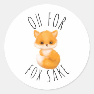 Oh for Fox Sake Classic Round Sticker