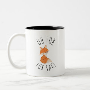 Oh for Fox Sake     Coffee Mug