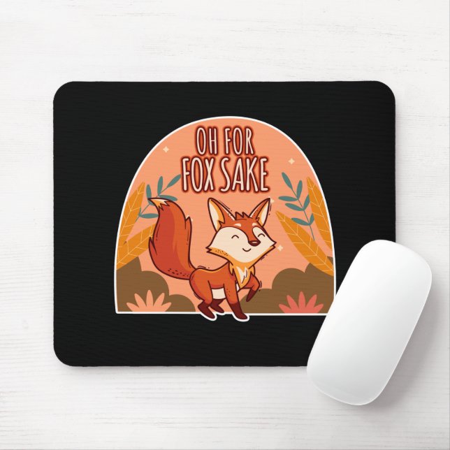 Oh For Fox Sake Cute and Funny Fox Mouse Pad (With Mouse)