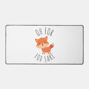 Oh for Fox Sake  Desk Mat