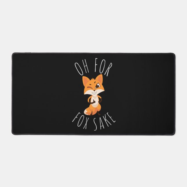 Oh for Fox Sake Desk Mat (Front)