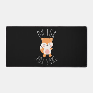 Oh for Fox Sake Desk Mat