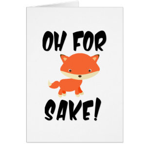 Oh for fox sake! Funny Greeting Card