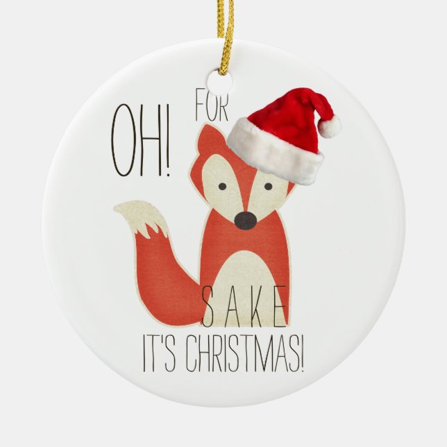 Oh For Fox Sake It's Christmas! Ceramic Ornament (Front)
