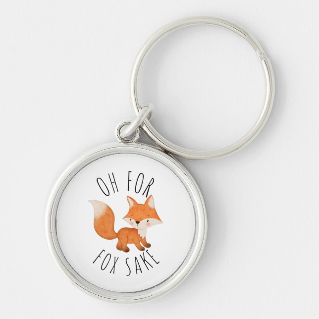 Oh for Fox Sake       Keychain (Front)