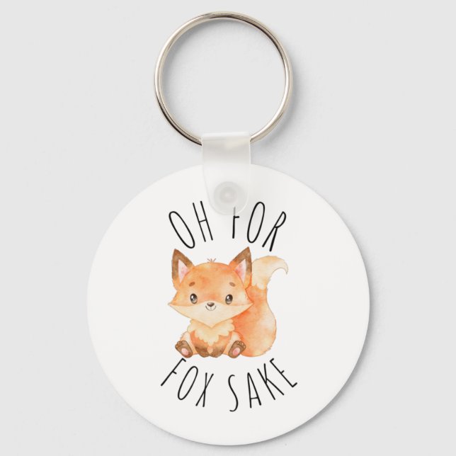 Oh for Fox Sake       Keychain (Front)