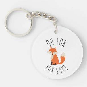 Oh for Fox Sake  Keychain