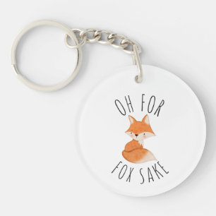 Oh for Fox Sake       Keychain