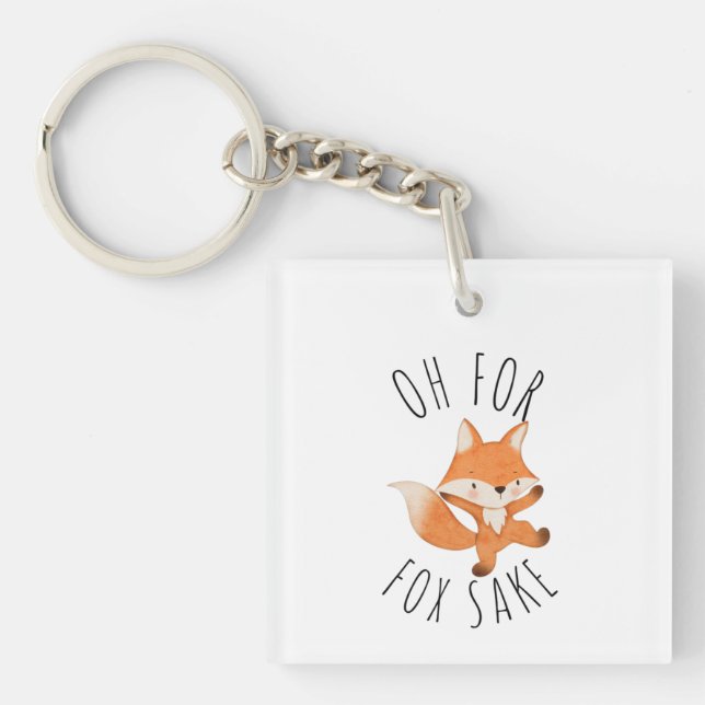 Oh for Fox Sake       Keychain (Front)
