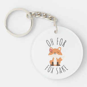Oh for Fox Sake             Keychain