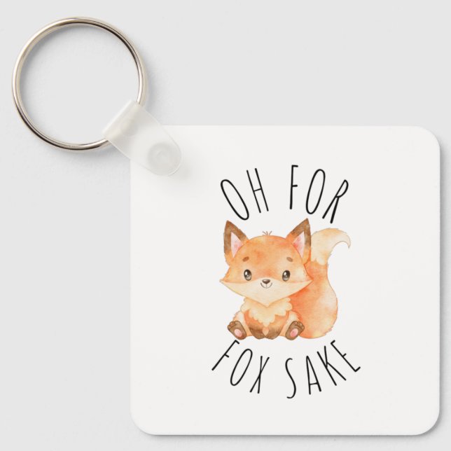 Oh for Fox Sake      Keychain (Front)
