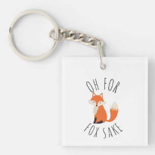 Oh for Fox Sake   Keychain