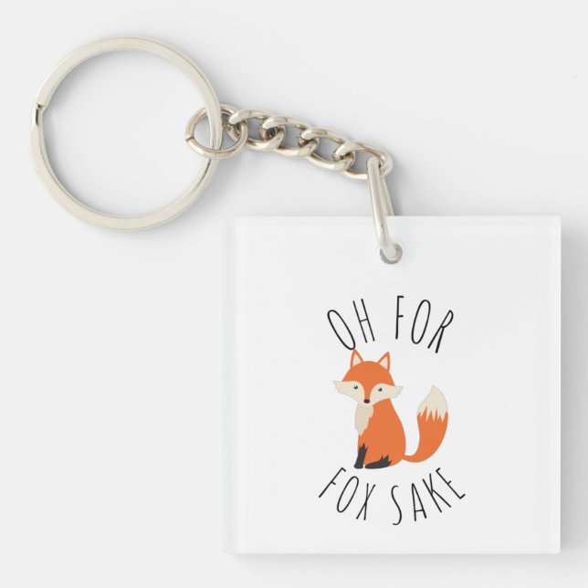 Oh for Fox Sake   Keychain (Front)