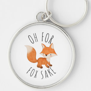 Oh for Fox Sake        Keychain