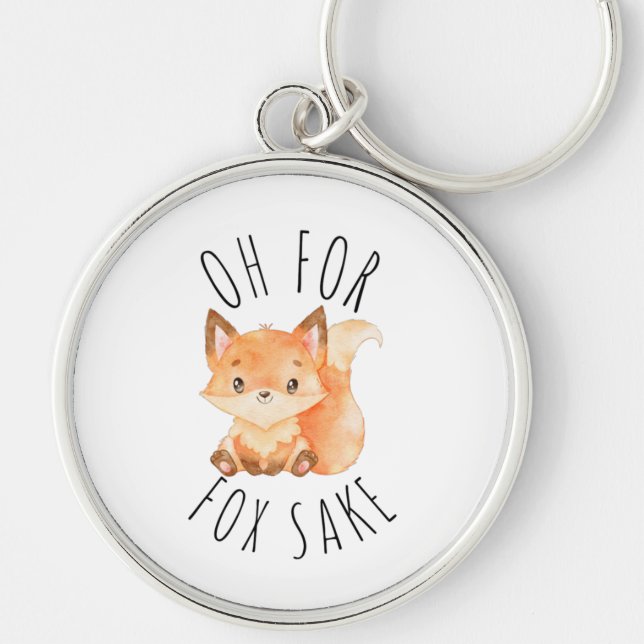 Oh for Fox Sake       Keychain (Front)