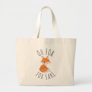 Oh for Fox Sake     Large Tote Bag