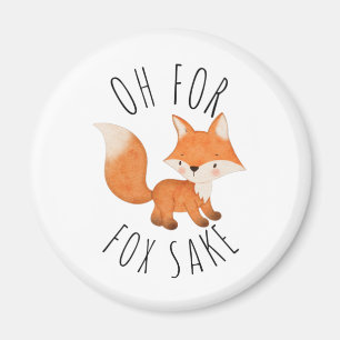Oh for Fox Sake Magnet