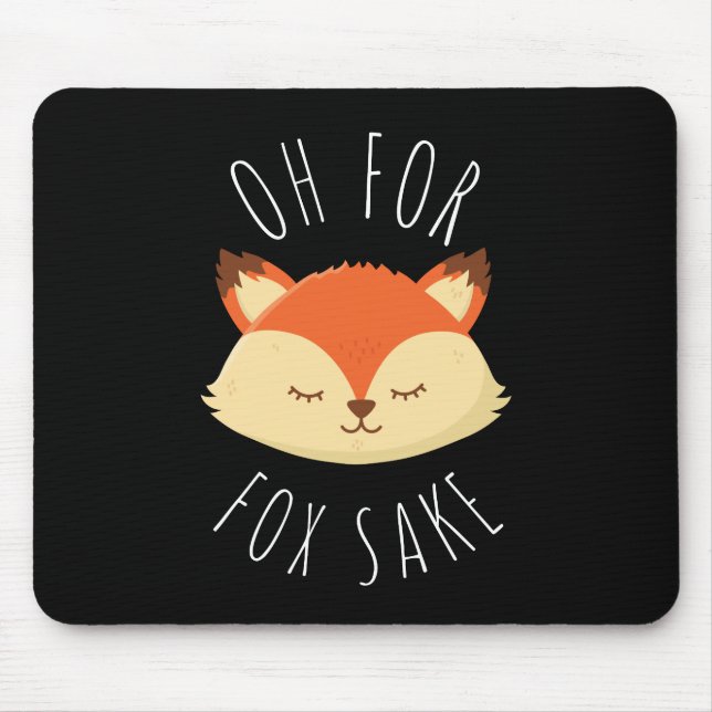 Oh for Fox Sake Mouse Pad (Front)