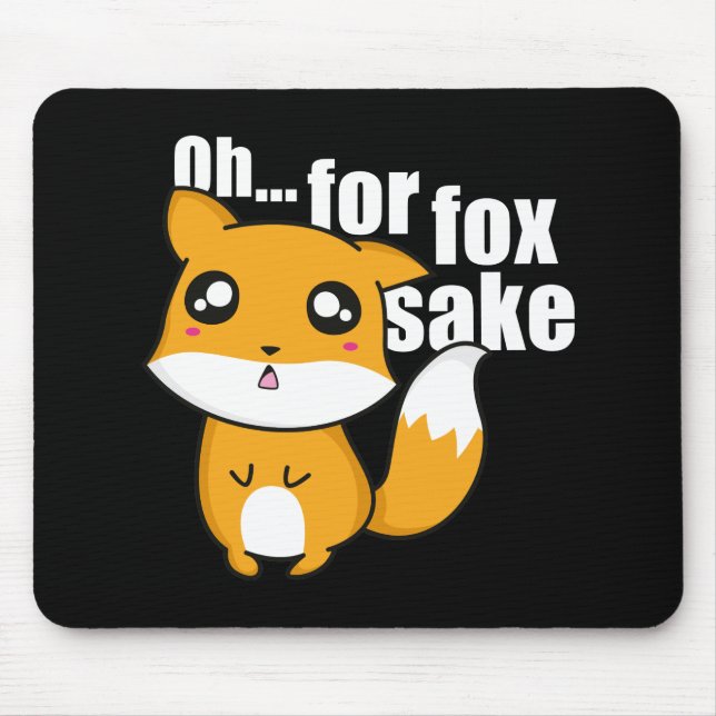 Oh... For Fox Sake Mouse Pad (Front)