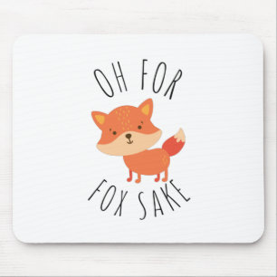 Oh for Fox Sake Mouse Pad