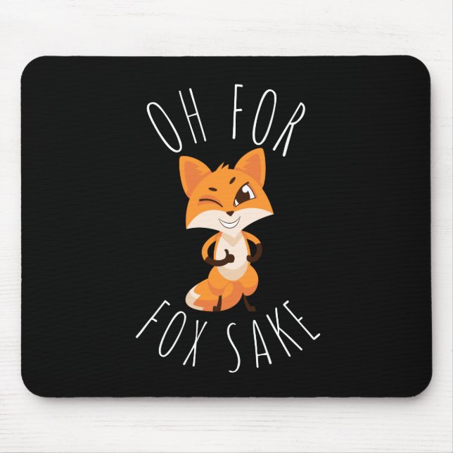 Oh for Fox Sake Mouse Pad (Front)