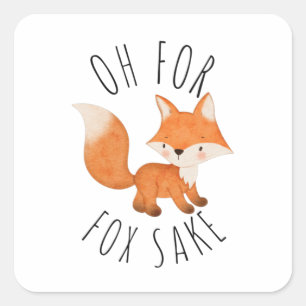 Oh for Fox Sake Square Sticker