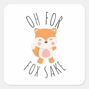 Oh for Fox Sake Square Sticker