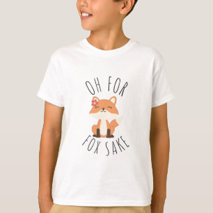 Oh for Fox Sake T-Shirt