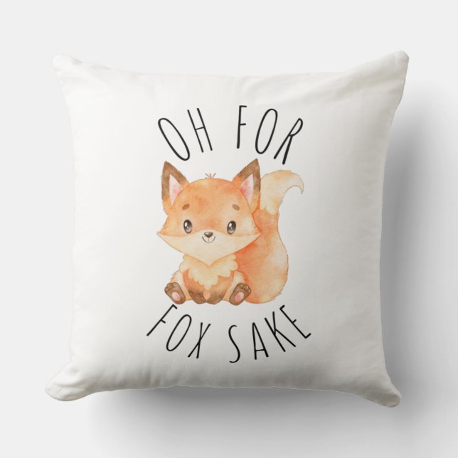 Oh for Fox Sake      Throw Pillow (Front)