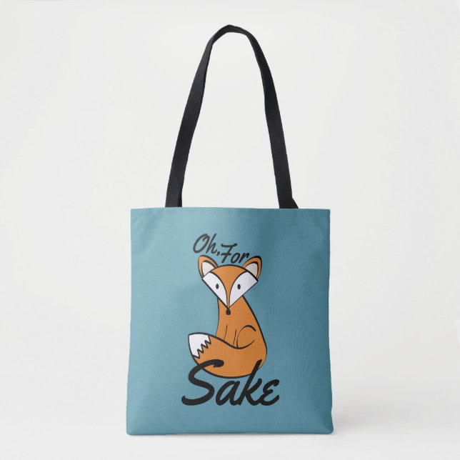 Oh, For Fox Sake Tote Bag (Front)