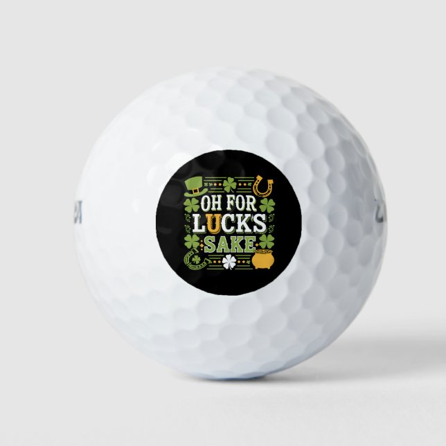 Oh for Lucks Sake Funny St Patrick's Day Clover Golf Balls (Front)
