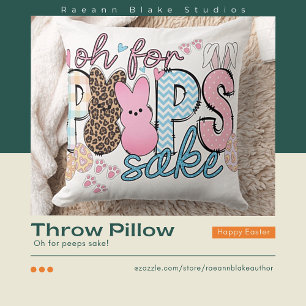 "Oh For Peeps Sake" Easter Square Throw Pillow