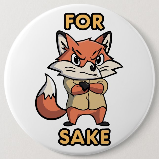 oh For Sake 6 Inch Round Button (Front)