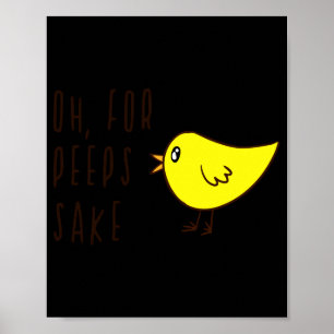 Oh For Sake Cute Adorable Chick Easter Funny Baby  Poster