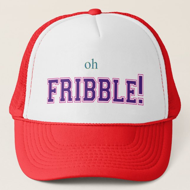 Oh Fribble! Trucker Hat (Front)