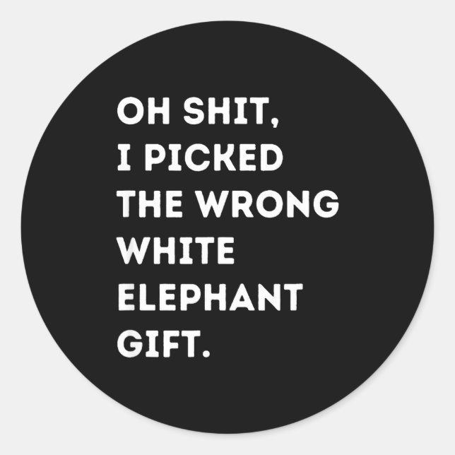 Oh Funny White Elephant For Adults Under 15 20  Classic Round Sticker (Front)