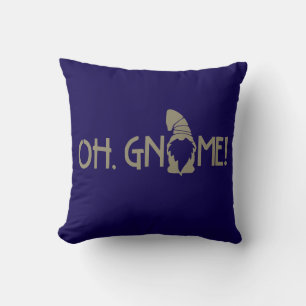 Oh, Gnome!    Throw Pillow