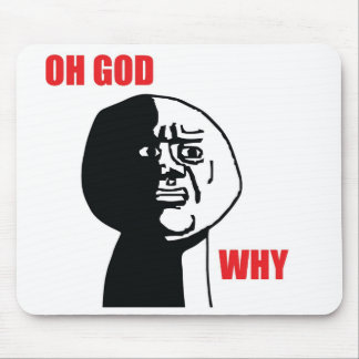 Oh God Why - Mousepad