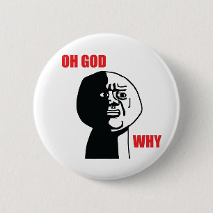 Oh God Why - Pinback Button