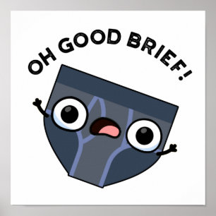 Oh Good Brief Funny Underwear Pun  Poster