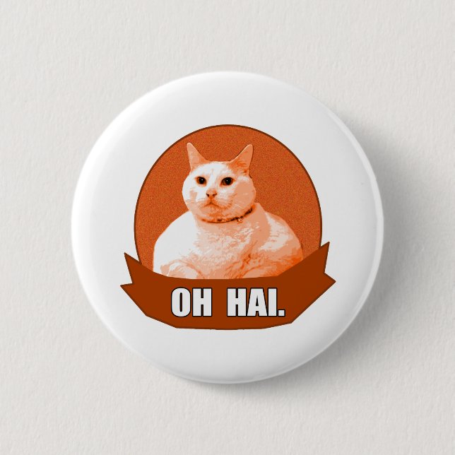 OH HAI. 2 INCH ROUND BUTTON (Front)