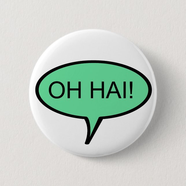 OH HAI Button (Front)